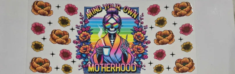 Mind your own motherhood Decal